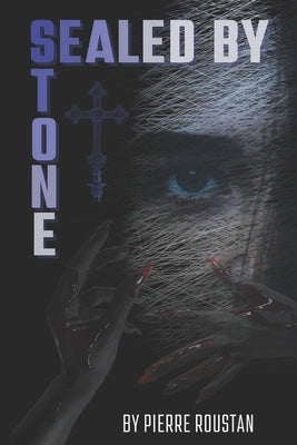Sealed By Stone by Roustan, Pierre