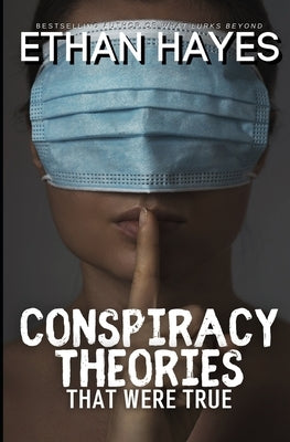 Conspiracy Theories That Were True by Hayes, Ethan