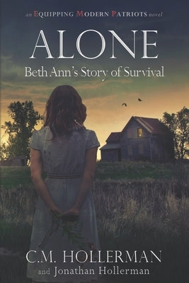 Alone: Beth Ann's Story of Survival by Hollerman, Jonathan