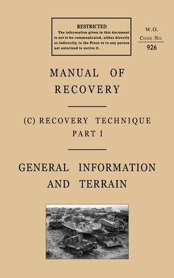 Manual of Recovery 1944: Recovery Technique - General Information and Terrain by The General