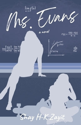 Ms. Evans: A Lesbian Teacher & Student Romance by H-K Zayit, Shay