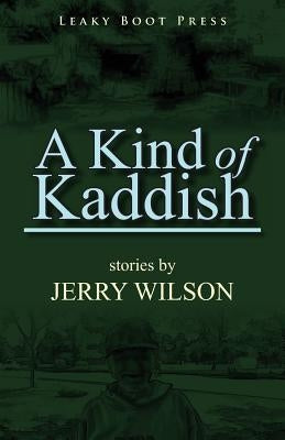 A Kind of Kaddish by Wilson, Jerry