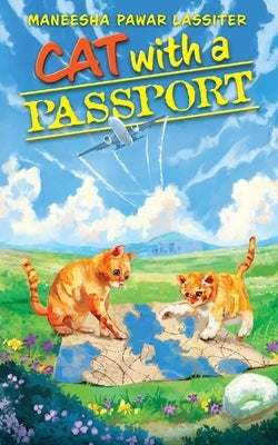 Cat With A Passport by Lassiter, Maneesha P.