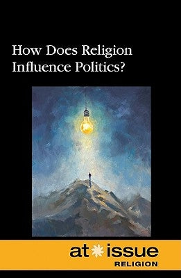How Does Religion Influence Politics? by Kiesbye, Stefan