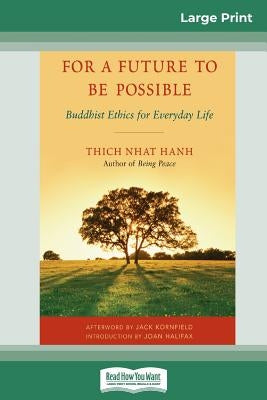 For a Future to be Possible (16pt Large Print Edition) by Nhat Hanh, Thich