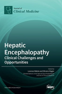 Hepatic Encephalopathy: Clinical Challenges and Opportunities by Ridola, Lorenzo