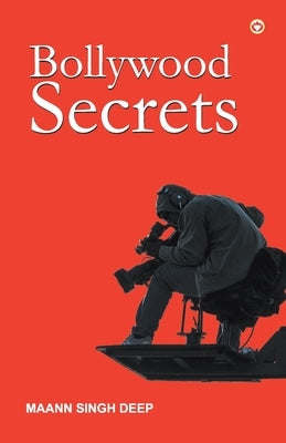 Bollywood Secrets by Deep, Maan Singh