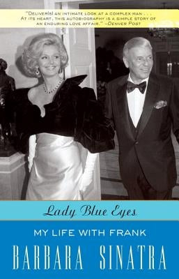 Lady Blue Eyes: My Life with Frank by Sinatra, Barbara