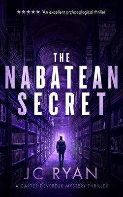 The Nabatean Secret: A Suspense Thriller by Ryan, J. C.