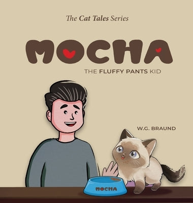 Mocha - The Fluffy Pants Kid by Braund, W. G.
