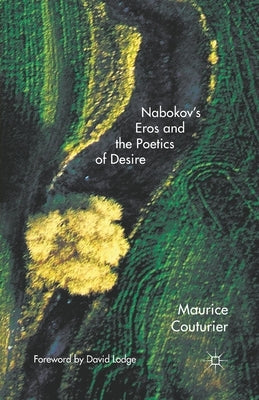 Nabokov's Eros and the Poetics of Desire by Couturier, M.
