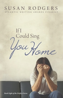 If I Could Sing You Home by Rodgers, Susan