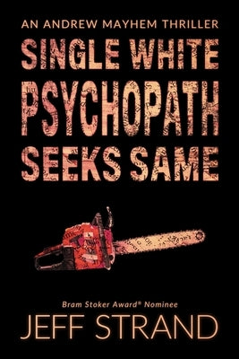 Single White Psychopath Seeks Same by Strand, Jeff