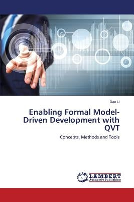 Enabling Formal Model-Driven Development with QVT by Li Dan