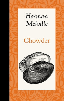 Chowder by Melville, Herman