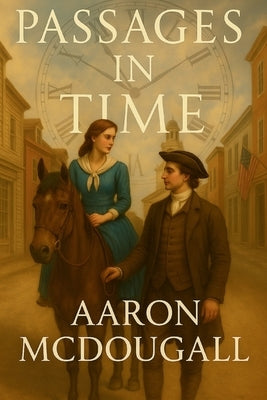 Passages in Time by McDougall, Aaron