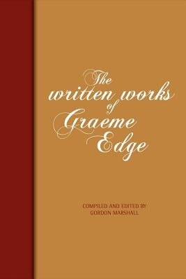 The Written Works Of Graeme Edge: The Written Works of Graeme Edge by Edge, Graeme