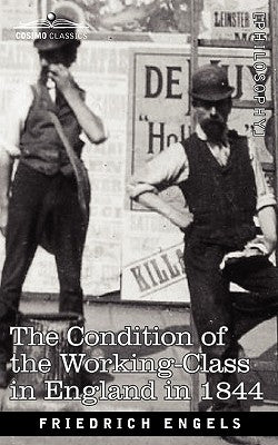 The Condition of the Working-Class in England in 1844 by Engels, Friedrich