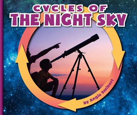 Cycles of the Night Sky by Smibert, Angie