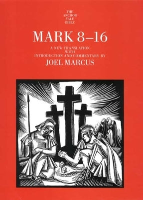 Mark 8-16 by Marcus, Joel