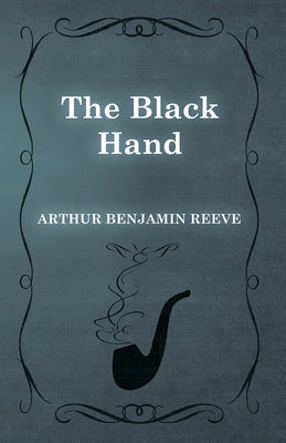The Black Hand by Reeve, Arthur Benjamin