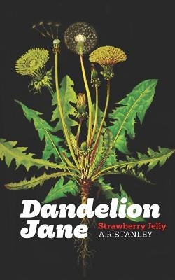 Dandelion Jane: : Strawberry Jelly by Stanley, A. R.
