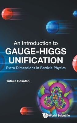 An Introduction to Gauge-Higgs Unification by Yutaka Hosotani
