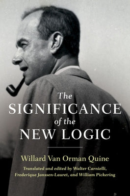 The Significance of the New Logic by Quine, Willard Van Orman
