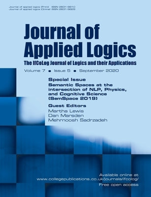 Journal of Applied Logics - The IfCoLog Journal of Logics and their Applications: Volume 7, Issue 5, September 2020. Special Issue: Semantics Spaces a by Lewis, Martha