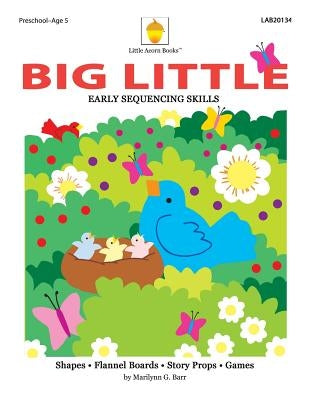 Big Little: Early Sequencing Skills by Barr, Marilynn G.