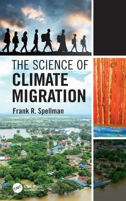 The Science of Climate Migration by Spellman, Frank R.