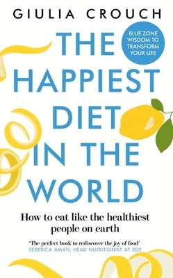 The Happiest Diet in the World by Crouch, Giulia