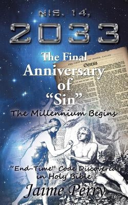 NIS. 14, 2033 The Final Anniversary of Sin by Perry, Jaime
