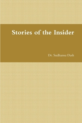 Stories of the Insider by Dash, Sudhansu