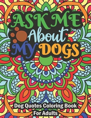 Dog Quotes Coloring Book: With 59 Quotes For Adults by Obata, Obi