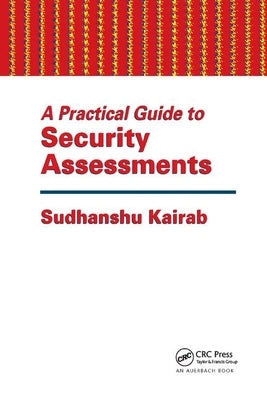 A Practical Guide to Security Assessments by Kairab, Sudhanshu