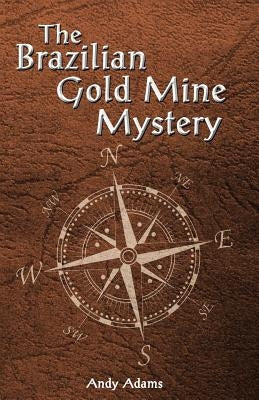 Brazilian Gold Mine Mystery by Adams, Andy