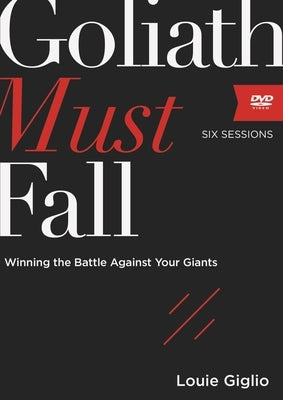 Goliath Must Fall Video Study: Winning the Battle Against Your Giants by Giglio, Louie