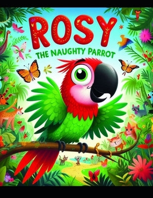 Rosy The Naughty Parrot by Velu, Uma Maheswari