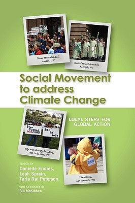 Social Movement to Address Climate Change: Local Steps for Global Action by Endres, Danielle