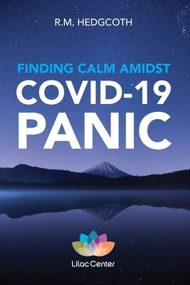Finding Calm Amidst COVID-19 Panic: These DBT skills can help you manage your emotions, build resilience, and find clarity. by Tibbitts, Tony