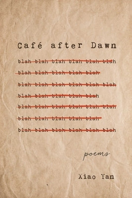 Café After Dawn: Poems by Yan, Xiao
