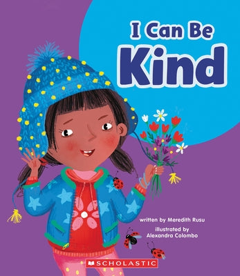 I Can Be Kind (Learn About: Your Best Self) by Rusu, Meredith