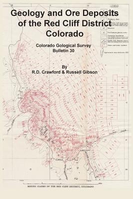 Geology and Ore Deposits of the Red Cliff District, Colorado by Crawford, R. D.
