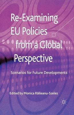 Re-Examining EU Policies from a Global Perspective: Scenarios for Future Developments by Loparo, Kenneth A.