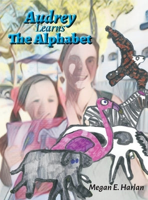 Audrey Learns the Alphabet by Harlan, Megan E.