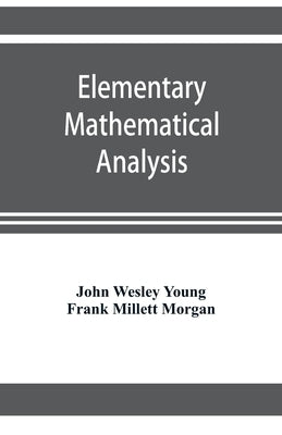 Elementary mathematical analysis by Wesley Young, John