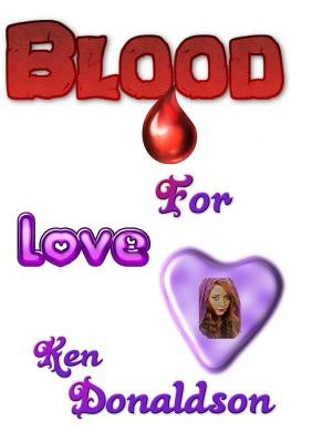 Blood for Love by Donaldson, Ken