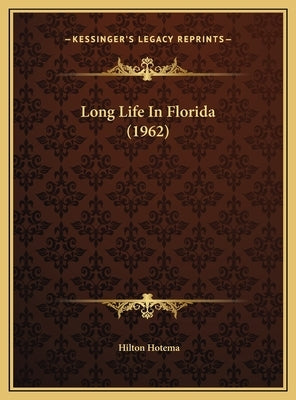 Long Life In Florida (1962) by Hotema, Hilton