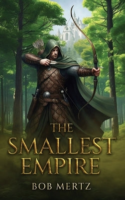 The Smallest Empire by Mertz, Bob